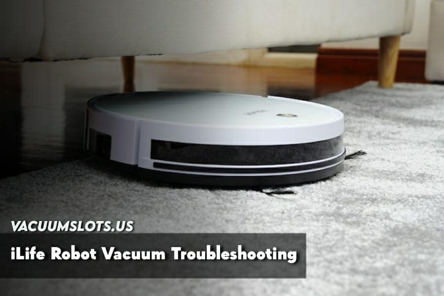 ilife Robot Vacuum Troubleshooting