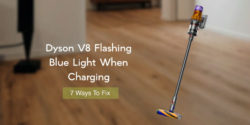 Dyson V8 Flashing Blue Light When Charging