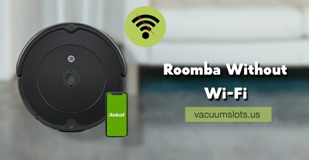 Roomba Without Wifi